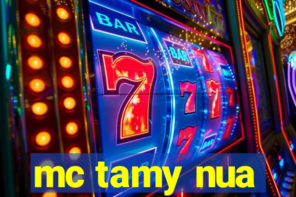 mc tamy nua